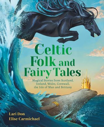Celtic Folk and Fairy Tales, Lari Don - Gebonden - 9781782509622