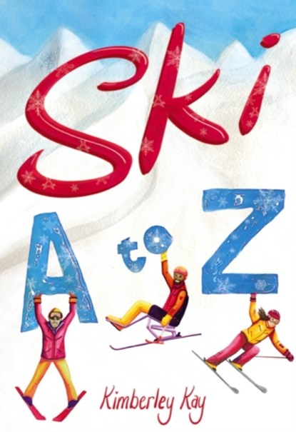 Ski A to Z, Kimberley Kay - Gebonden - 9781782552338