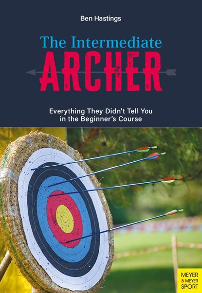 The Intermediate Archer, Ben Hastings - Paperback - 9781782552574