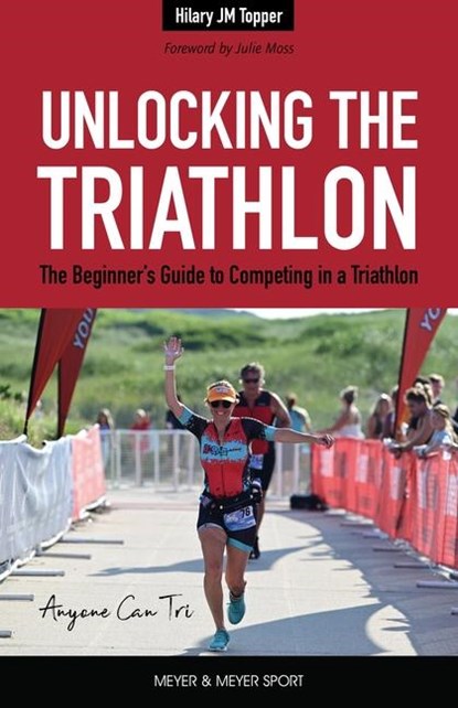 Unlocking the Triathlon, Hilary Topper - Paperback - 9781782552864