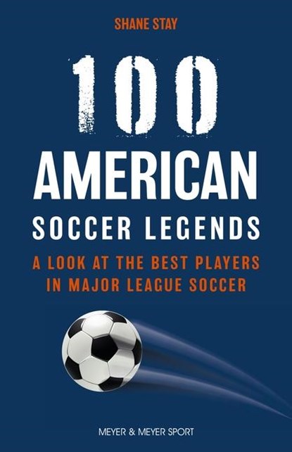 100 American Soccer Legends, Shane Stay - Paperback - 9781782552888