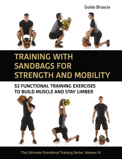 Training With Sandbags for Strength and Mobility, Guido Bruscia - Paperback - 9781782552925