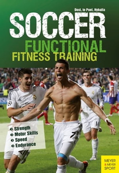 Soccer: Functional Fitness Training, Dost Harry ; Hyballa Peter ; Poel Hans-Dieter te - Ebook - 9781782554219