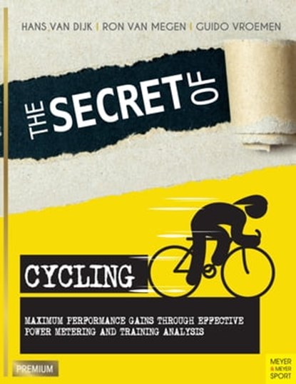 The Secret of Cycling, Hans van Dijk ; Ron van Megen ; Guido Vroemen - Ebook - 9781782554356