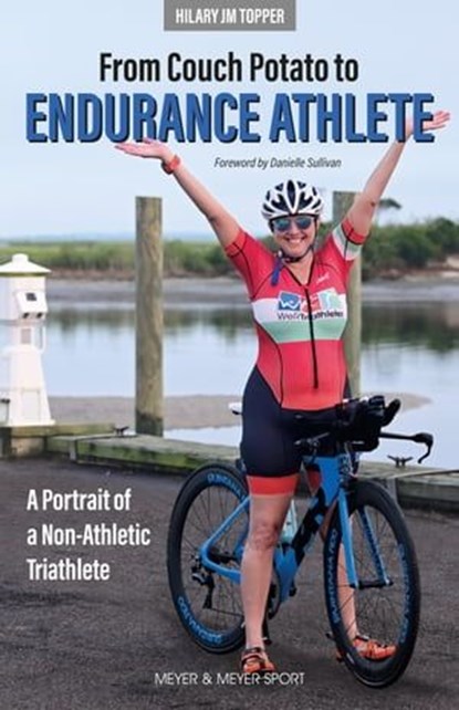 From Couch Potato to Endurance Athlete, Hilary JM Topper - Ebook - 9781782555179