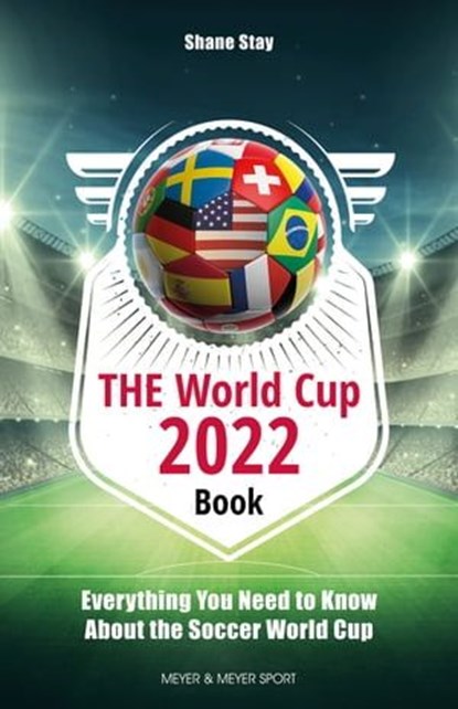 THE World Cup 2022 Book, Shane Stay - Ebook - 9781782555193