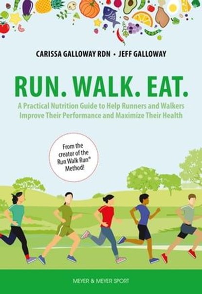 Run. Walk. Eat., Carissa Galloway ; Jeff Galloway - Ebook - 9781782555315