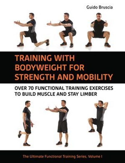 Training With Bodyweight for Strength and Mobility, Guido Bruscia - Ebook - 9781782555452