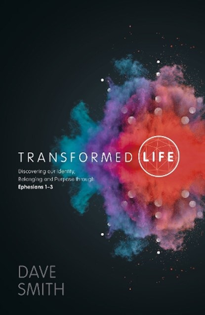 Transformed Life, SMITH,  Dave - Paperback - 9781782594123