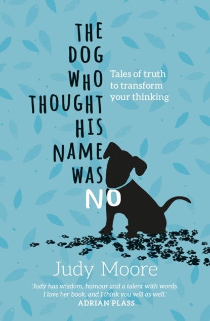 The Dog Who Thought His Name Was No, Judy Moore - Paperback - 9781782597513