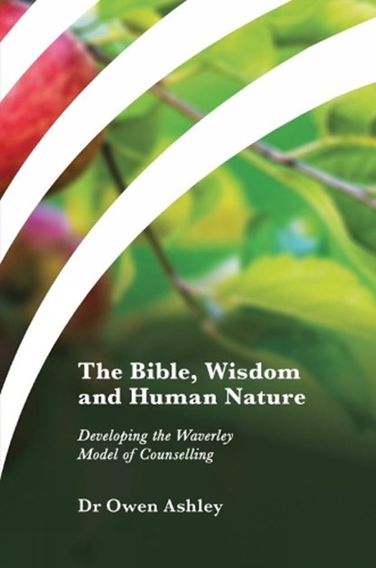 The Bible, Wisdom and Human Nature, Dr Owen Ashley - Paperback - 9781782597612