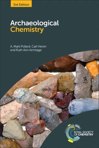 Archaeological Chemistry, A MARK (UNIVERSITY OF OXFORD,  UK) Pollard ; Carl (The British Museum, UK) Heron ; Ruth Ann (Eastern Michigan University, USA) Armitage - Gebonden - 9781782624264