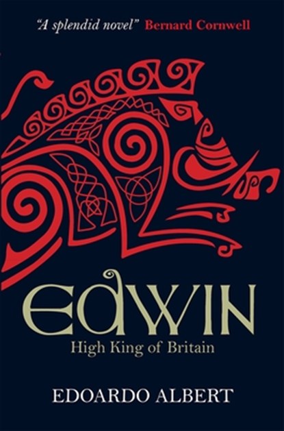Edwin: High King of Britain, Edoardo Albert - Paperback - 9781782640332