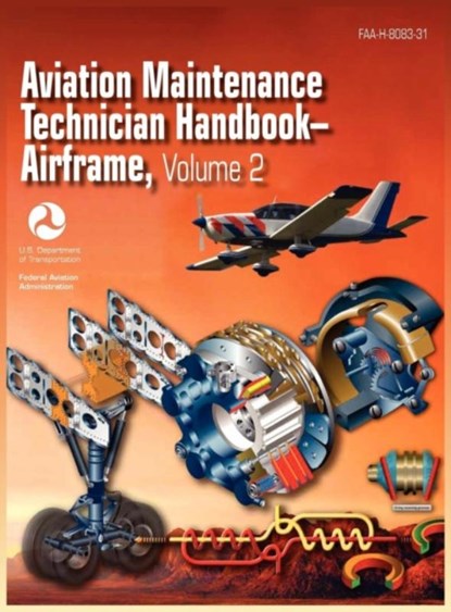 Aviation Maintenance Technician Handbook - Airframe. Volume 2 (Faa-H-8083-31), Federal Aviation Administration ; U S Department of Transportation ; Airman Testing Standards Branch - Gebonden - 9781782660095