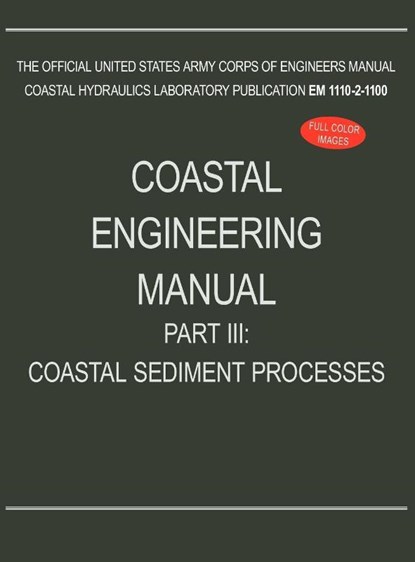 Coastal Engineering Manual Part III, U S Army Corps of Engineers - Gebonden - 9781782661924