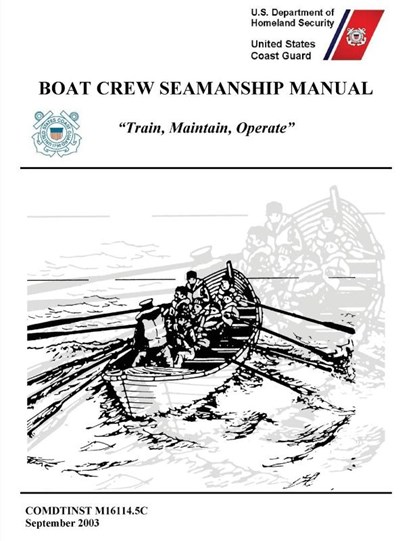 Boat Crew Seamanship Manual (COMDTINST M16114.5C), United States Coast Guard ; U S Department of Homeland Security - Paperback - 9781782667032