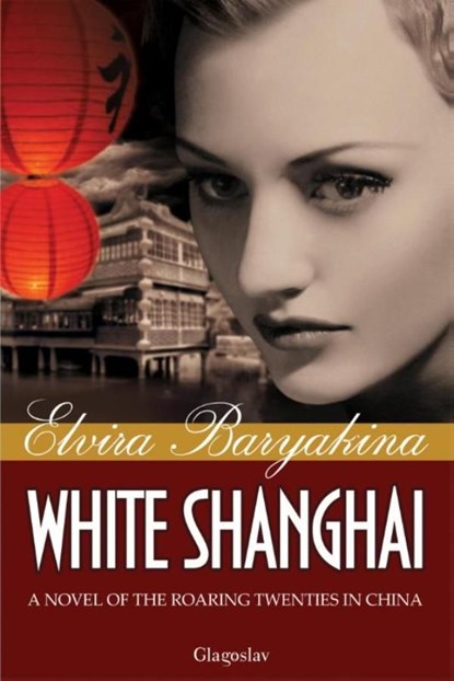 White Shanghai, Elvira Baryakina - Ebook - 9781782670360