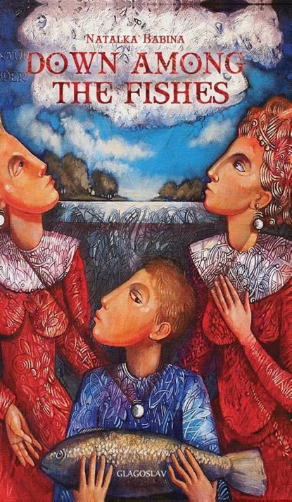 Down Among the Fishes, Natalka Babina - Gebonden - 9781782670773
