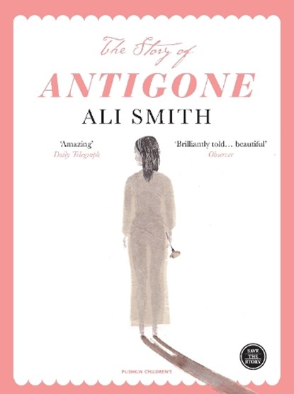 The Story of Antigone, Ali Smith - Paperback - 9781782690894