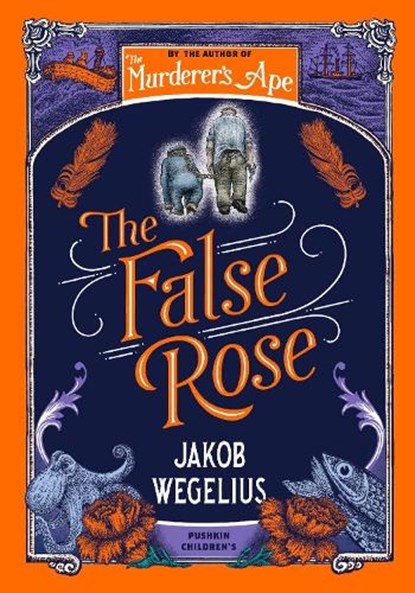 The False Rose, Jakob Wegelius - Gebonden - 9781782693215