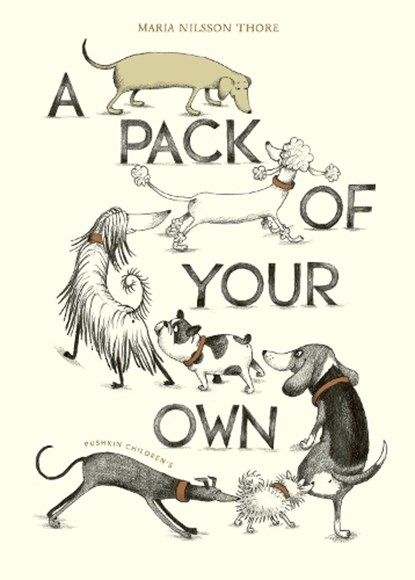 A Pack of Your Own, Maria Nilsson Thore - Gebonden Gebonden - 9781782693581
