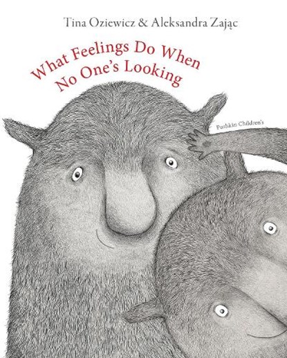 What Feelings Do When No One's Looking, Tina Oziewicz - Gebonden - 9781782693598