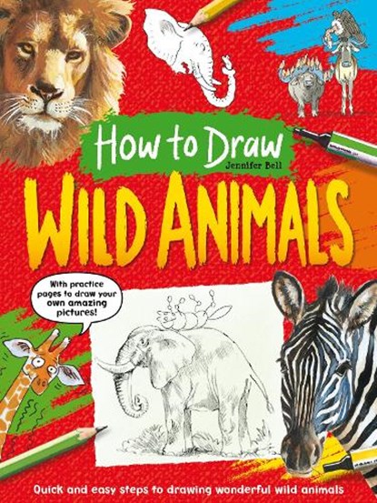 How To Draw: Wild Animals, Jennifer Bell - Paperback - 9781782705215