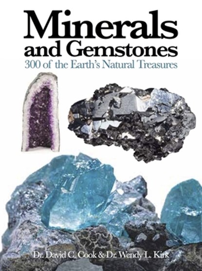 Minerals and Gemstones, Dr David C. Cook ; Dr Wendy L. Kirk - Paperback - 9781782742593