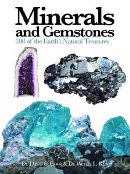 Minerals and Gemstones, Dr David C. Cook ; Dr Wendy L. Kirk - Paperback - 9781782742593