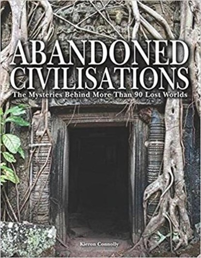 Abandoned Civilisations, Kieron Connolly - Gebonden - 9781782746676