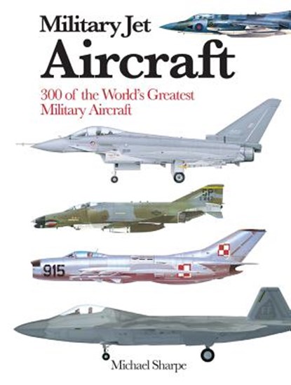 Military Jet Aircraft, Michael Sharpe - Paperback - 9781782747055
