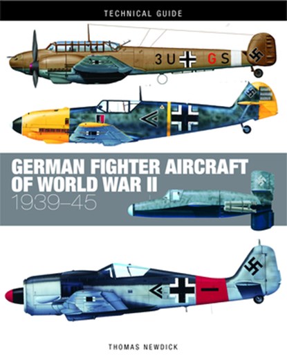 German Fighter Aircraft of World War II, Thomas Newdick - Gebonden - 9781782749707