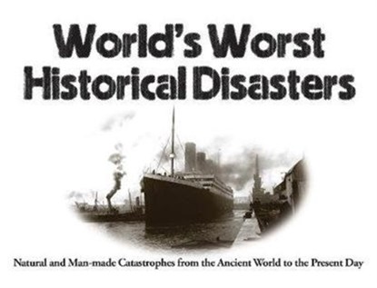 World's Worst Historical Disasters, Chris McNab - Paperback - 9781782749820