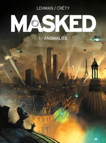 Masked, Serge Lehman ; Stephane Crety - Gebonden - 9781782761082