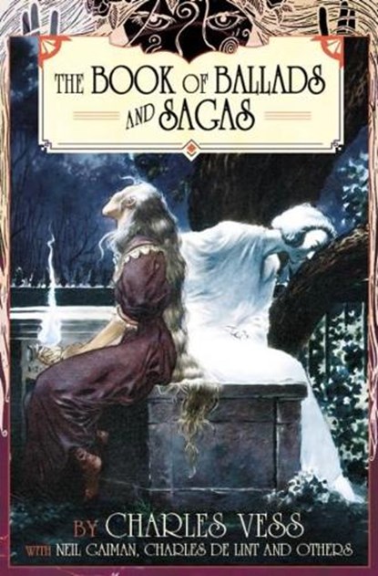 Charles Vess' Book of Ballads, Charles Vess ; Neil Gaiman ; Charles De Lint - Paperback - 9781782763321