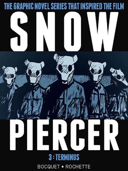 Snowpiercer Vol. 3: Terminus, Olivier Bocquet - Gebonden Gebonden - 9781782767152