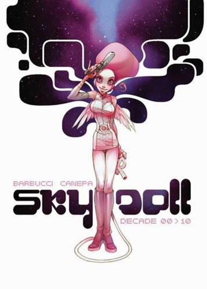 Sky Doll: Decade, Alessandro Barbucci ; Barbara Canepa - Gebonden - 9781782767367
