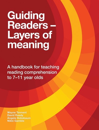 Guiding Readers - Layers of Meaning, Wayne Tennent ; David Reedy ; Angela Hobsbaum ; Nikki Gamble - Paperback - 9781782771821
