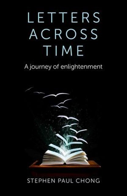 Letters Across Time, Stephen Paul Chong - Ebook - 9781782790174
