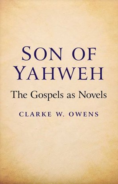 Son of Yahweh, Clarke W. Owens - Ebook - 9781782790662