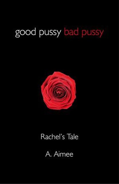 Good Pussy Bad Pussy, A. Aimee - Ebook - 9781782790839
