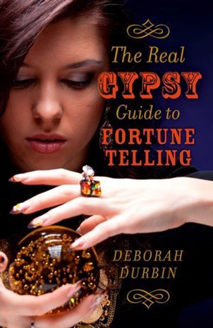 The Real Gypsy Guide to Fortune Telling, Deborah Durbin - Ebook - 9781782791836