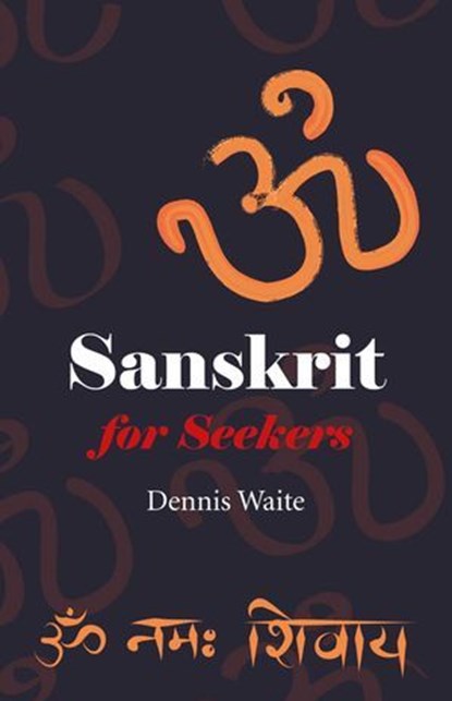 Sanskrit for Seekers, Dennis Waite - Ebook - 9781782792260