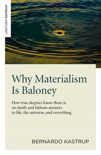 Why Materialism Is Baloney, Bernardo Kastrup - Ebook - 9781782793618