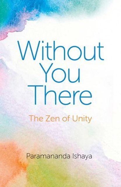 Without You There, Paramananda Ishaya - Ebook - 9781782794806