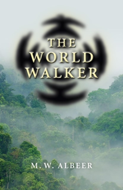 The World Walker, M.w. Albeer - Paperback - 9781782794905