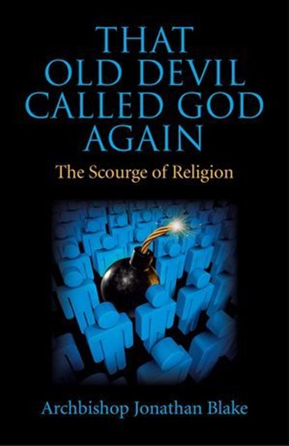 That Old Devil Called God Again, Archbishop Jonathan Blake - Ebook - 9781782795377