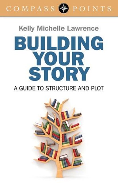 Compass Points - Building Your Story, Kelly Lawrence - Ebook - 9781782796077