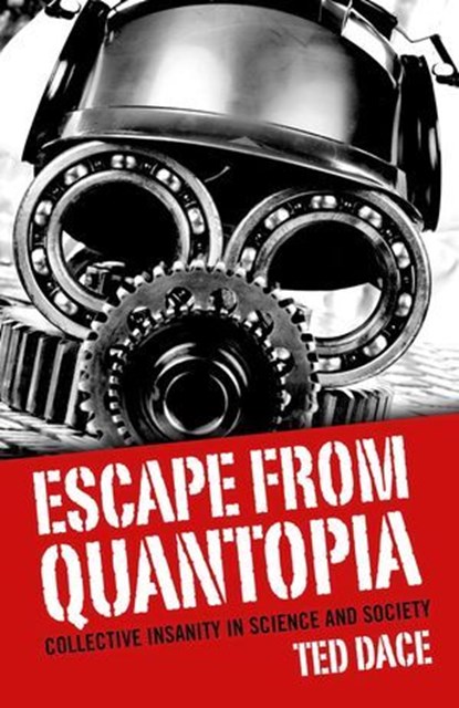 Escape from Quantopia, Ted Dace - Ebook - 9781782796091