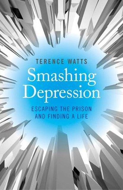 Smashing Depression, Terence Watts - Ebook - 9781782796183